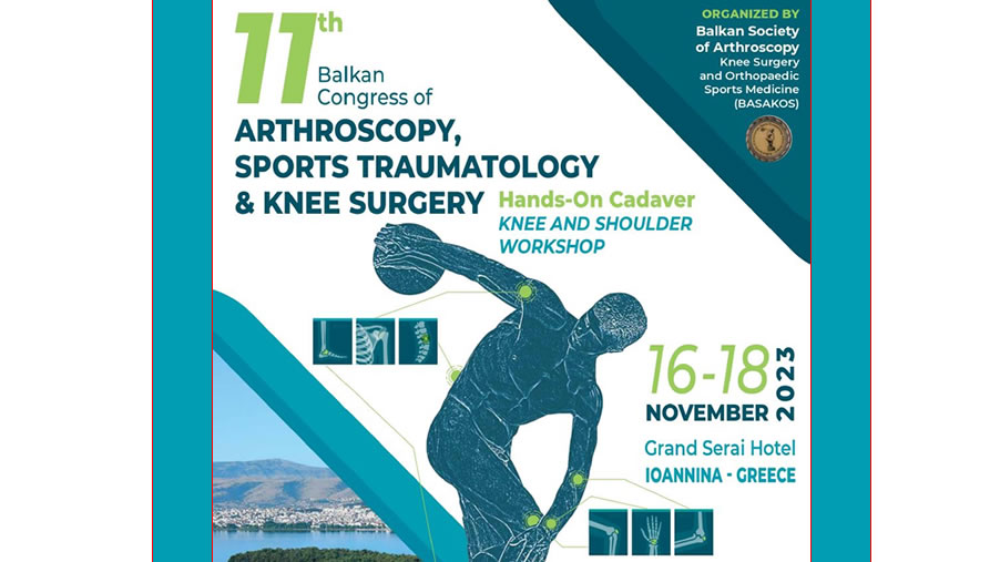 11th Balkan Congress of Arthroscopy, Sports Traumatology & Knee Surgery – Ioannina, Greece